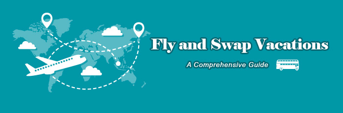 Take Advantage of Fly and Swap Vacations: