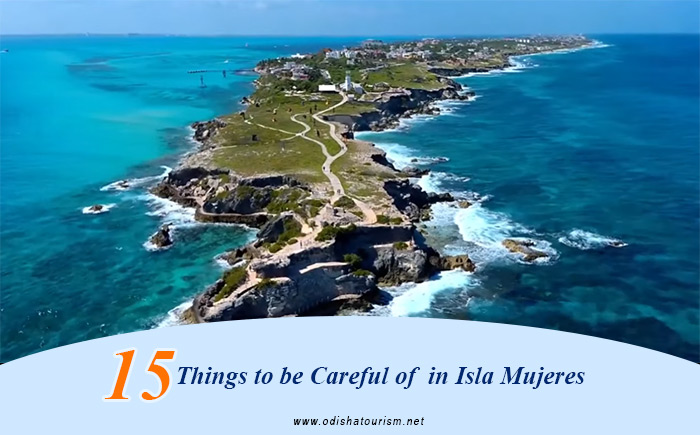 Things to be Careful of in Isla Mujeres