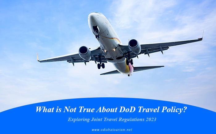 What is Not True About DoD Travel Policy