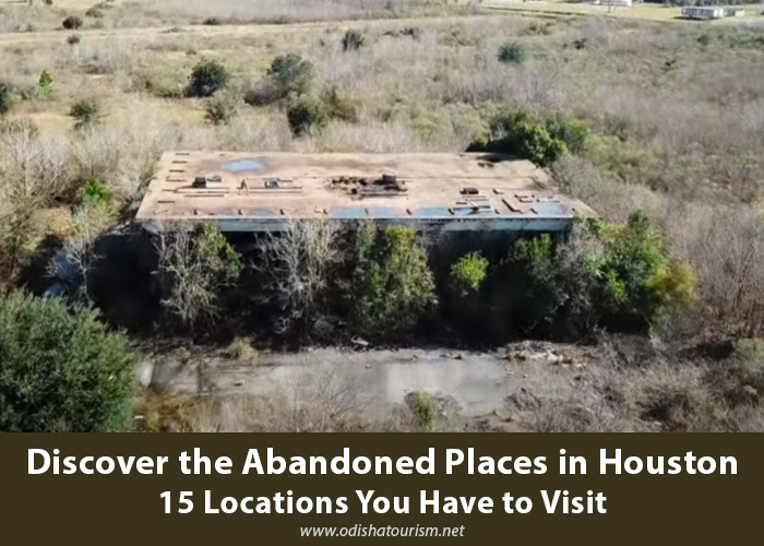 Discover the Abandoned Places in Houston
