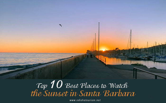 The Top 10 Best Places to Watch the Sunset in Santa Barbara