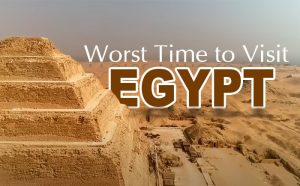 Worst Time to Visit Egypt